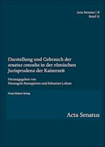 Darstellung und Gebrauch der "senatus consulta" in der römischen Jurisprudenz der Kaiserzeit