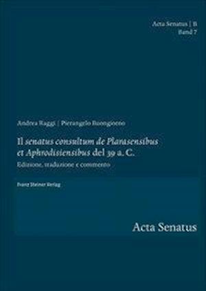 Il 'senatus Consultum de Plarasensibus Et Aphrodisiensibus' del 39 A. C.