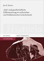 'Adel' und gesellschaftliche Differenzierung im archaischen und frühklassischen Griechenland