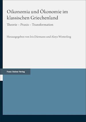 Oikonomia und Ökonomie im klassischen Griechenland