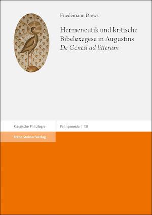 Hermeneutik und kritische Bibelexegese in Augustins "De Genesi ad litteram"