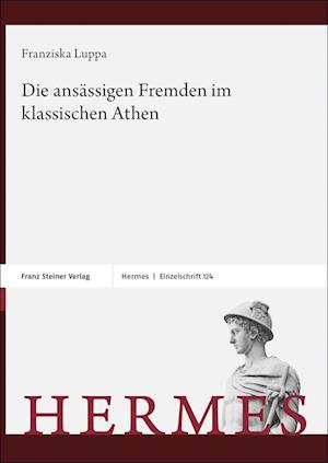 Die ansässigen Fremden im klassischen Athen