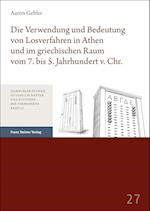 Die Verwendung und Bedeutung von Losverfahren in Athen und im griechischen Raum vom 7. bis 5. Jahrhundert v. Chr.