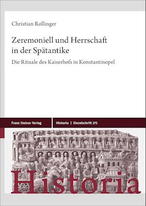 Zeremoniell und Herrschaft in der Spätantike