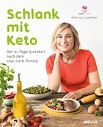 Schlank mit Keto: Der 21-Tage-Kickstart nach dem Low-Carb-Prinzip