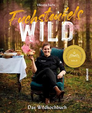 Fuchsteufelswild - Das Wildkochbuch