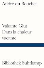 Vakante Glut/Dans la chaleur vacante