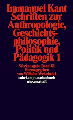 Schriften zur Anthropologie I, Geschichtsphilosophie, Politik und Pädagogik