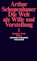 Die Welt als Wille und Vorstellung I