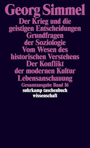 Der Krieg und die geistigen Entscheidungen. Grundfragen der Soziologie. Vom Wesen des historischen Verstehens. Der Konflikt der modernen Kultur. Lebensanschauung