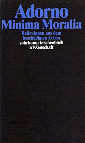 Minima Moralia. Reflexionen aus dem beschädigten Leben