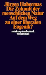 Die Zukunft der menschlichen Natur. Auf dem Weg zu einer liberalen Eugenik?