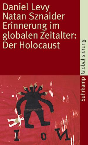 Erinnerung im globalen Zeitalter: Der Holocaust