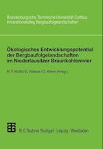 Ökologisches Entwicklungspotential der Bergbaufolgelandschaften im Niederlausitzer Braunkohlerevier