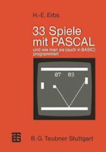 33 Spiele mit PASCAL und wie man sie (auch in BASIC) programmiert