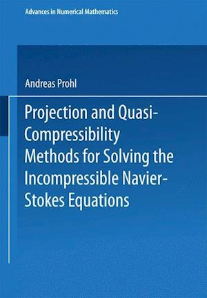 Projection and Quasi-Compressibility Methods for Solving the Incompressible Navier-Stokes Equations