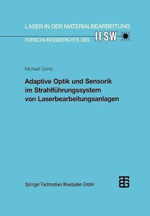 Adaptive Optik Und Sensorik Im Strahlführungssystem Von Laserbearbeitungsanlagen