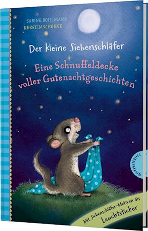 Der kleine Siebenschläfer: Eine Schnuffeldecke voller Gutenachtgeschichten