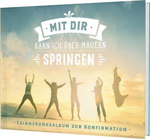 Mit dir kann ich über Mauern springen