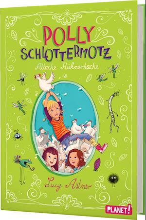 Polly Schlottermotz 3: Attacke Hühnerkacke
