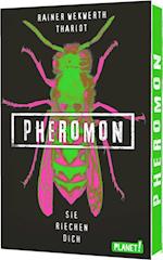 Pheromon 1. Sie riechen dich