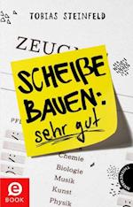 Scheiße bauen: sehr gut