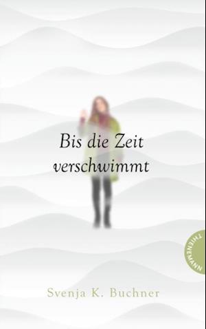 Bis die Zeit verschwimmt