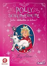 Polly Schlottermotz: Juchee – Weihnachten im Schnee!