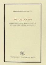 Pastor Doctus: Klerikerbild und Karolingische Reformen bei Hrabanus Maurus