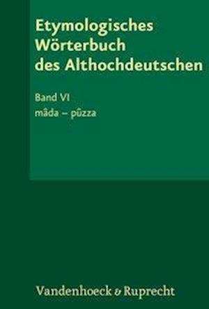 Etymologisches Wörterbuch des Althochdeutschen, Band 6