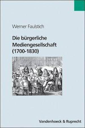 Die bürgerliche Mediengesellschaft (1700 - 1830)