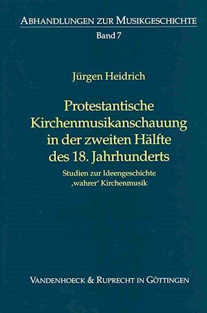 Protestantische Kirchenmusikanschauung in Der Zweiten Halfte Des 18. Jahrhunderts