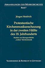 Protestantische Kirchenmusikanschauung in Der Zweiten Halfte Des 18. Jahrhunderts