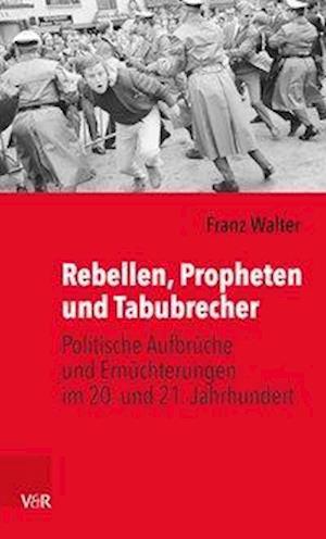 Rebellen, Propheten und Tabubrecher