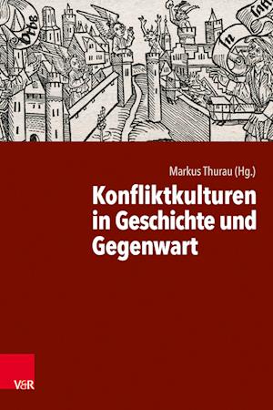 Konfliktkulturen in Geschichte und Gegenwart