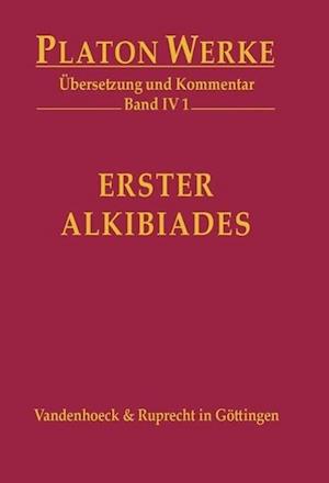 Platon: Erster Alkibiades (Platon Werke Bd. IV/1)