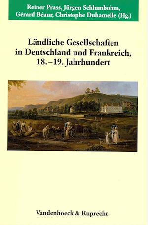 Landliche Gesellschaften in Deutschland Und Frankreich, 18. Und 19. Jahrhundert