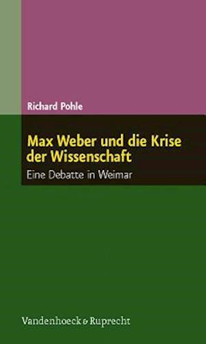 Max Weber und die Krise der Wissenschaft