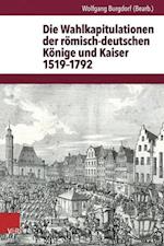 Die Wahlkapitulationen Der Romisch-Deutschen Konige Und Kaiser 1519-1792