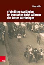 »Feindliche Ausländer« im Deutschen Reich während des Ersten Weltkrieges