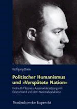 Politischer Humanismus Und Verspatete Nation