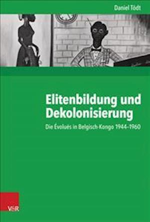 Elitenbildung Und Dekolonisierung