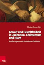 Gewalt Und Gewaltfreiheit in Judentum, Christentum Und Islam