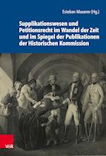 Supplikationswesen und Petitionsrecht im Wandel der Zeit und im Spiegel der Publikationen der Historischen Kommission