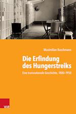 Die Erfindung des Hungerstreiks