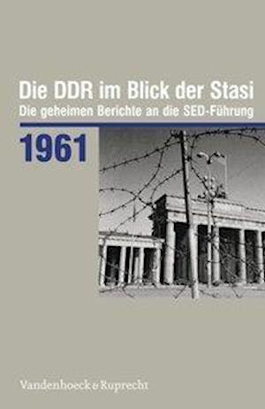 Die Ddr Im Blick Der Stasi 1961