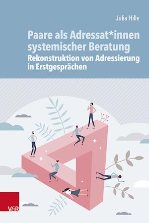 Paare als Adressat*innen systemischer Beratung - Rekonstruktion von Adressierung in Erstgesprächen