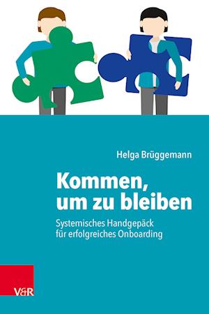 Kommen, um zu bleiben - Systemisches Handgepäck für erfolgreiches Onboarding