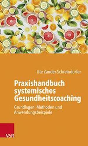 Praxishandbuch systemisches Gesundheitscoaching