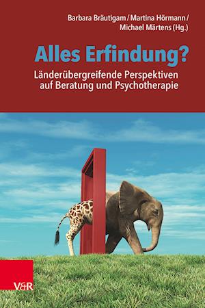 Alles Erfindung? Länderübergreifende Perspektiven auf Beratung und Psychotherapie